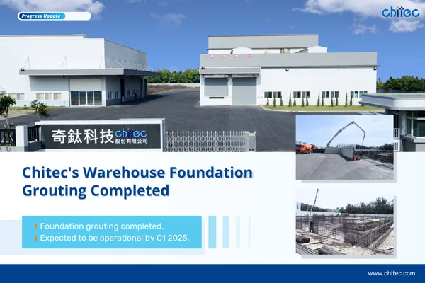 Chitec's Warehouse Foundation Grouting Completed, Operational in Q1 2025