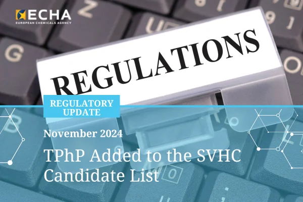 TPhP Added to the SVHC Candidate List in November 2024