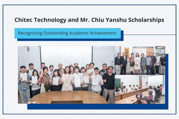 Chitec Technology and Mr. Chiu Yanshu Scholarships: Recognizing Outstanding Academic Achievement